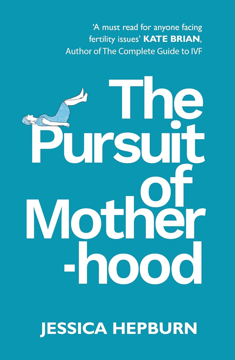 The Pursuit of Motherhood by Jessica Hepburn
