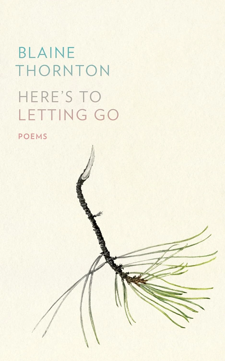 Here’s to Letting Go by Blaine Thornton