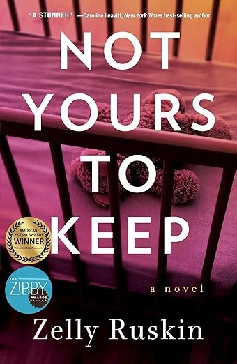 Not Yours to Keep by Zelly Ruskin