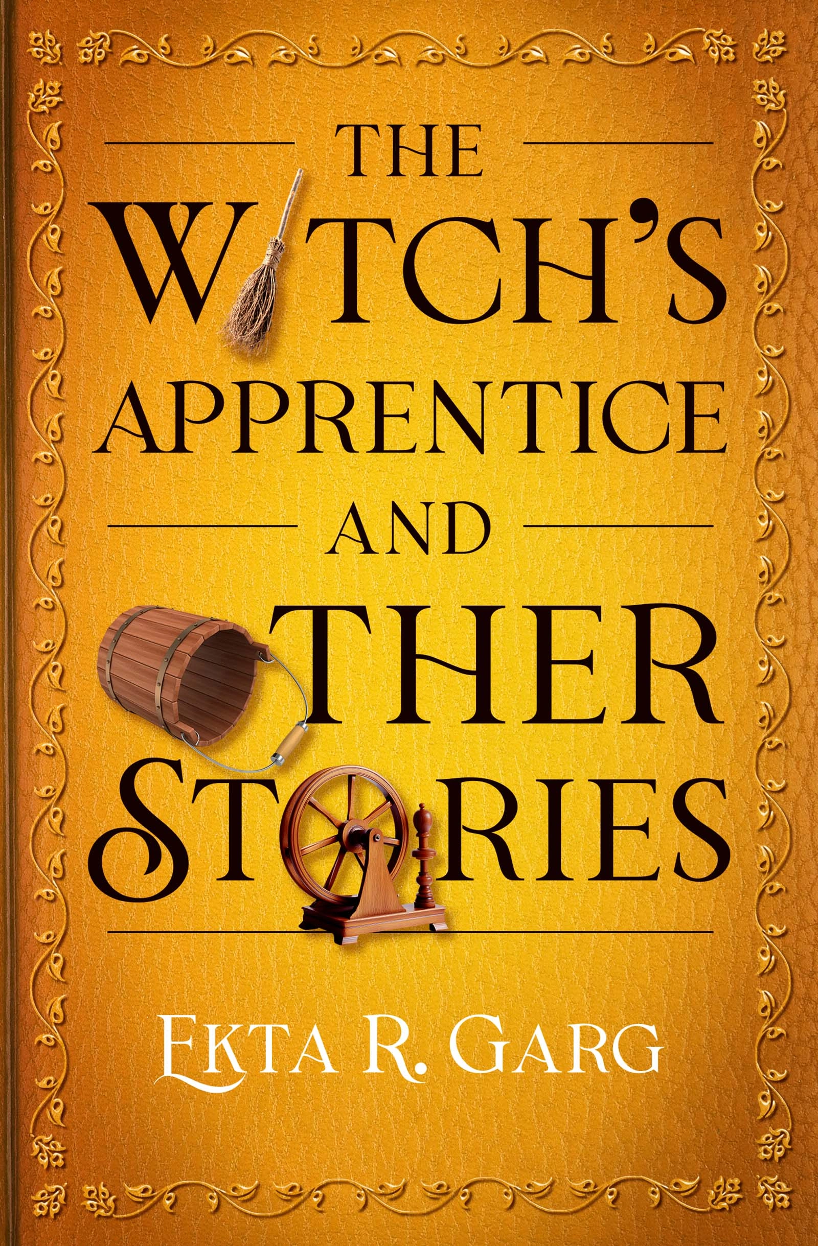 The Witch's Apprentice and Other Stories by Ekta R. Garg