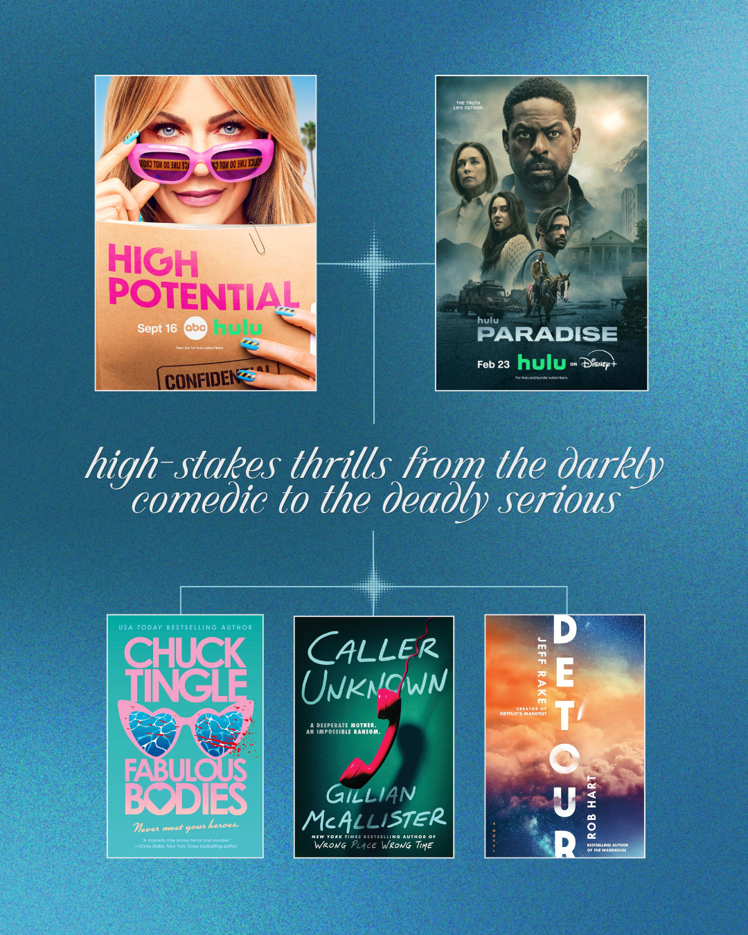 Love the Hulu shows "High Potential" or "Paradise"? Read "Fabulous Bodies" by Chuck Tingle, "Caller Unknown" by Gillian McAllister, or "Detour" by Jeff Rake and Rob Hart