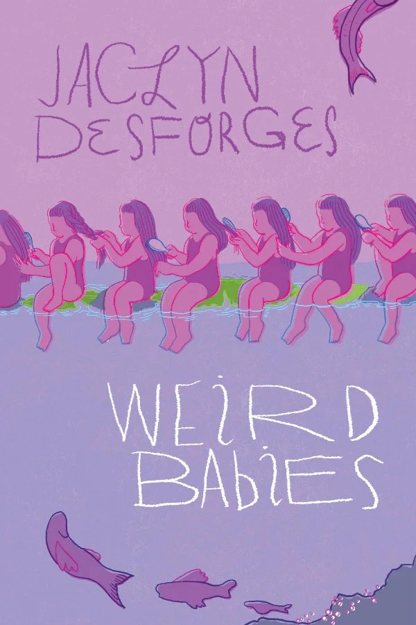Weird Babies by Jaclyn Desforges