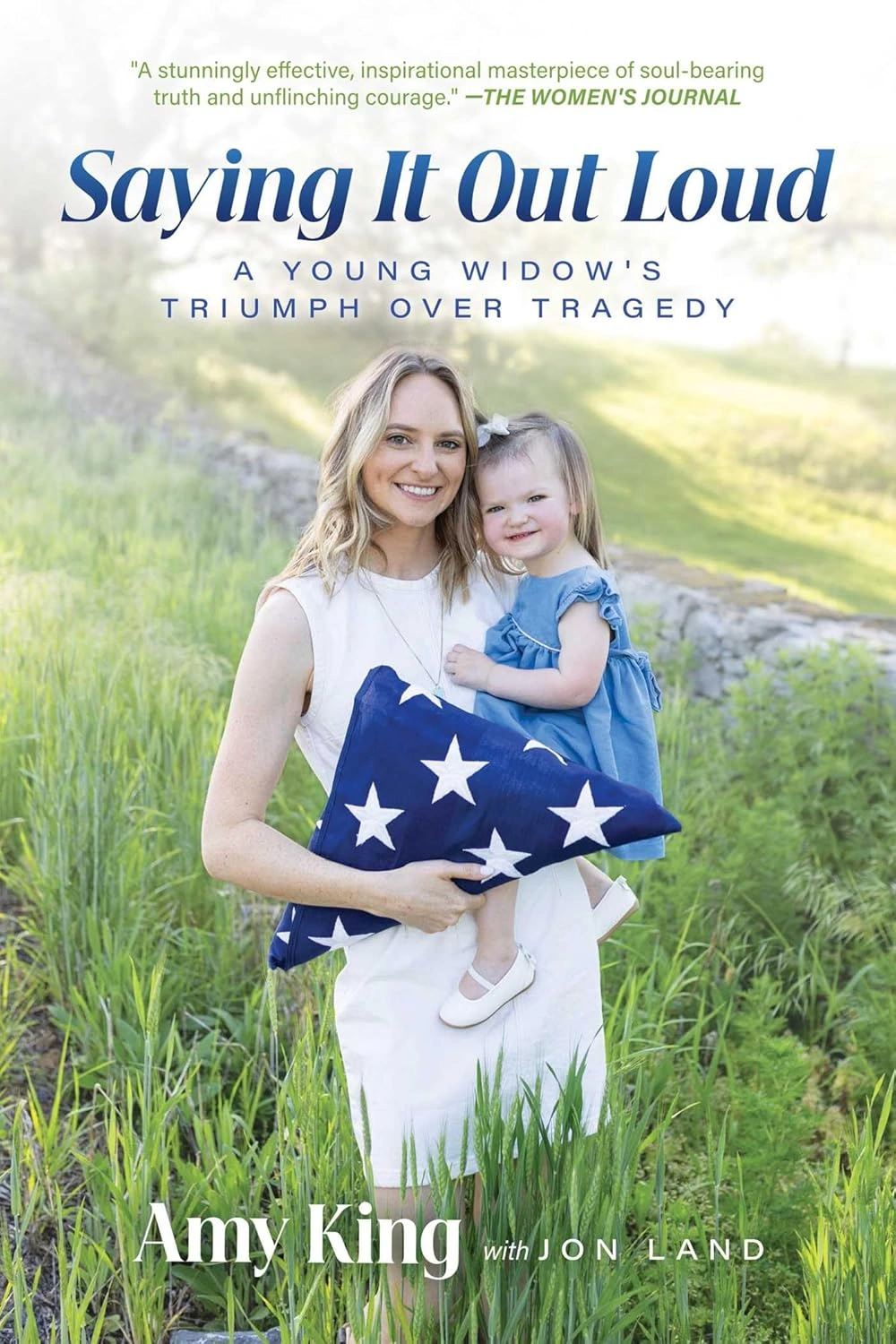 Saying It Out Loud: A Young Widow's Triumph Over Tragedy by Amy King with Jon Land