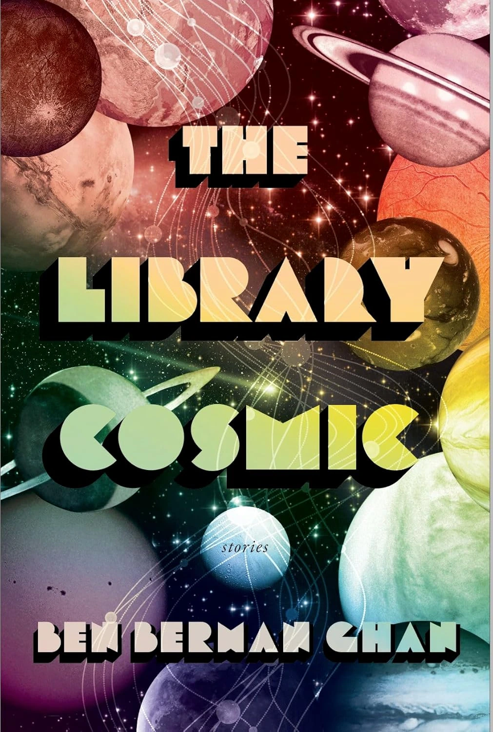The Library Cosmic: Stories by Ben Berman Ghan