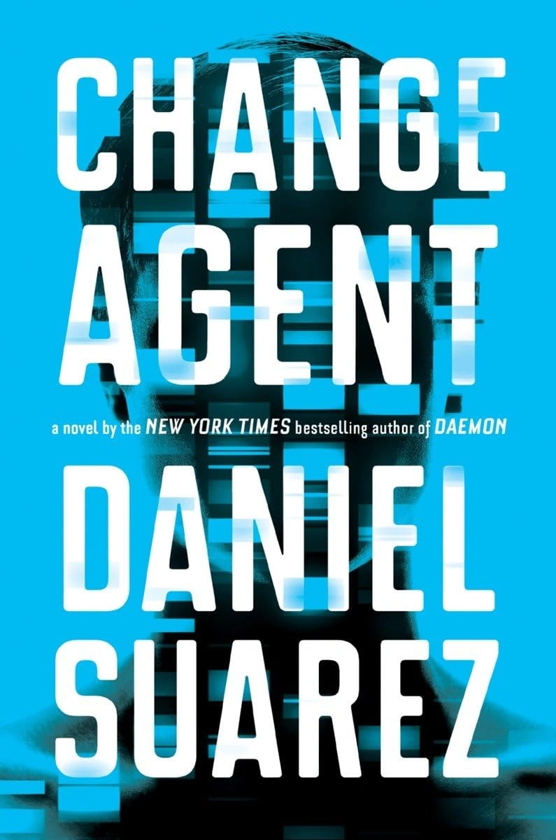 Change Agent by Daniel Suarez 