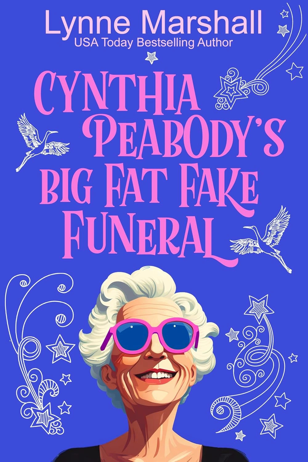 Cynthia Peabody's Big Fat Fake Funeral by Lynne Marshell