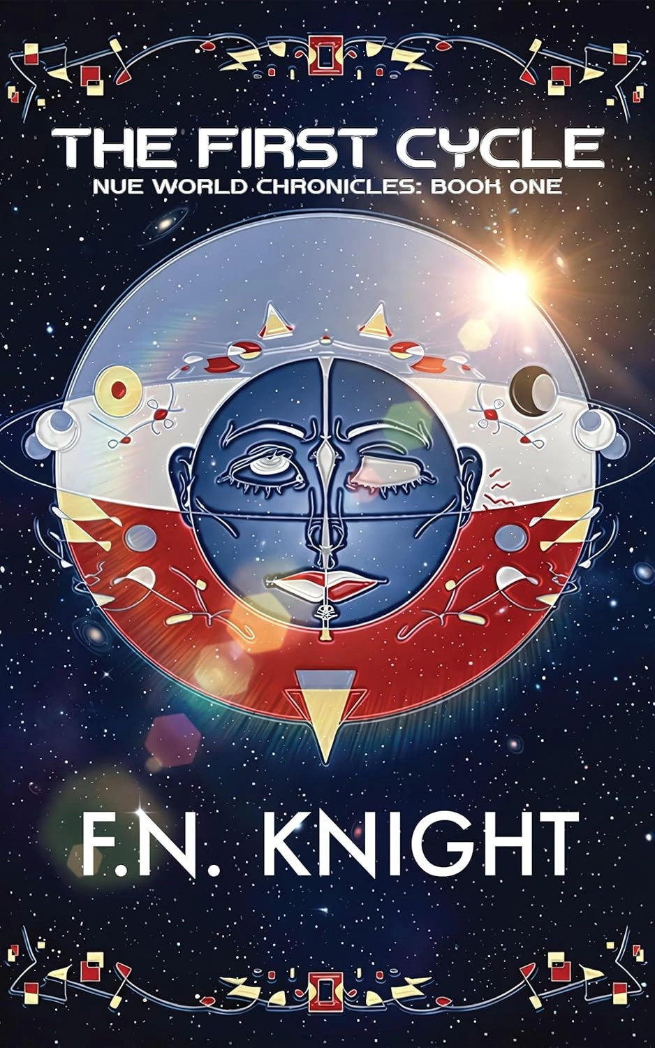 The First Cycle: NUE World Chronicles (Volume 1) by F.N. Knight