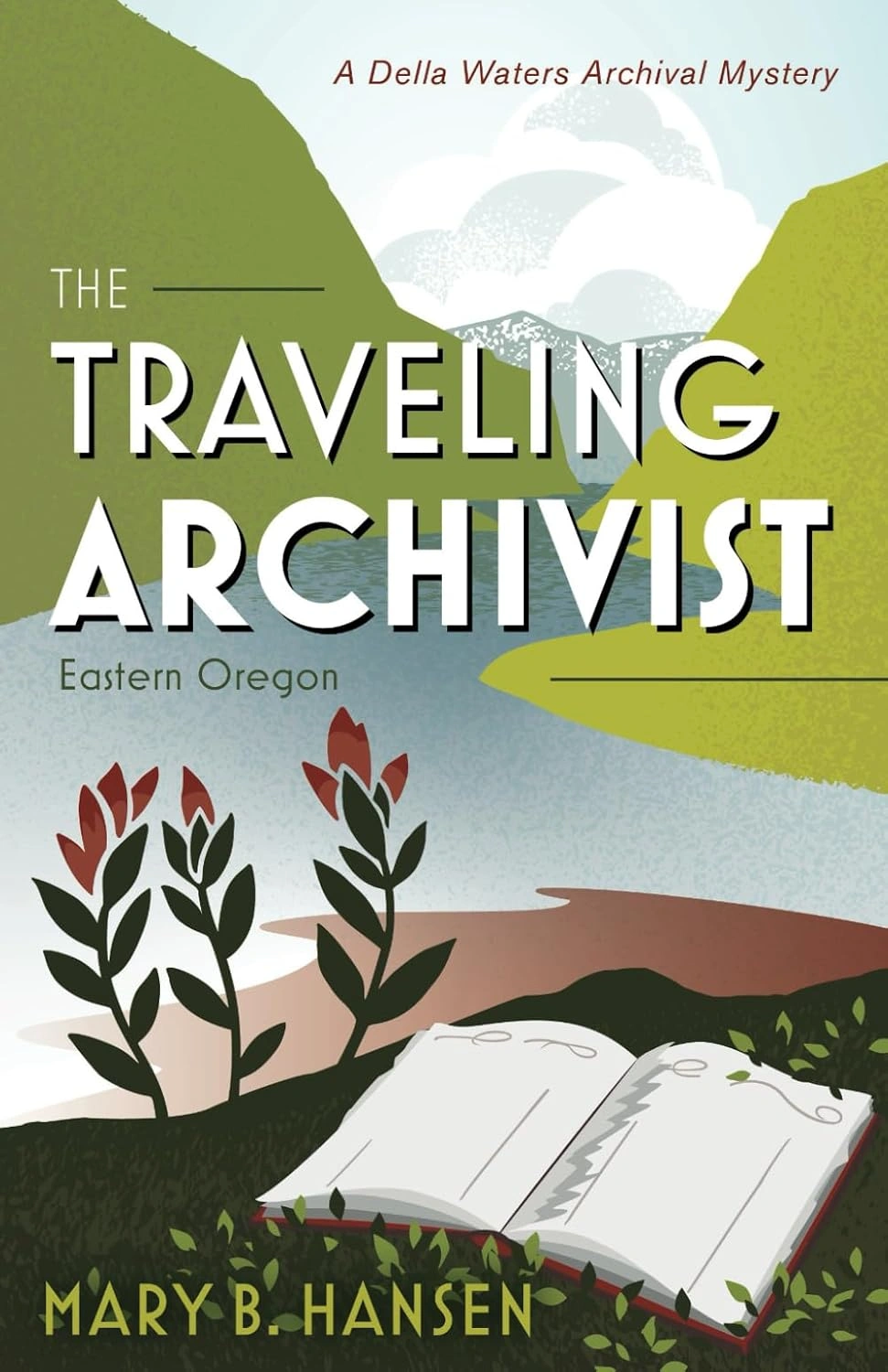 The Traveling Archivist: Eastern Oregon by Mary B. Hansen