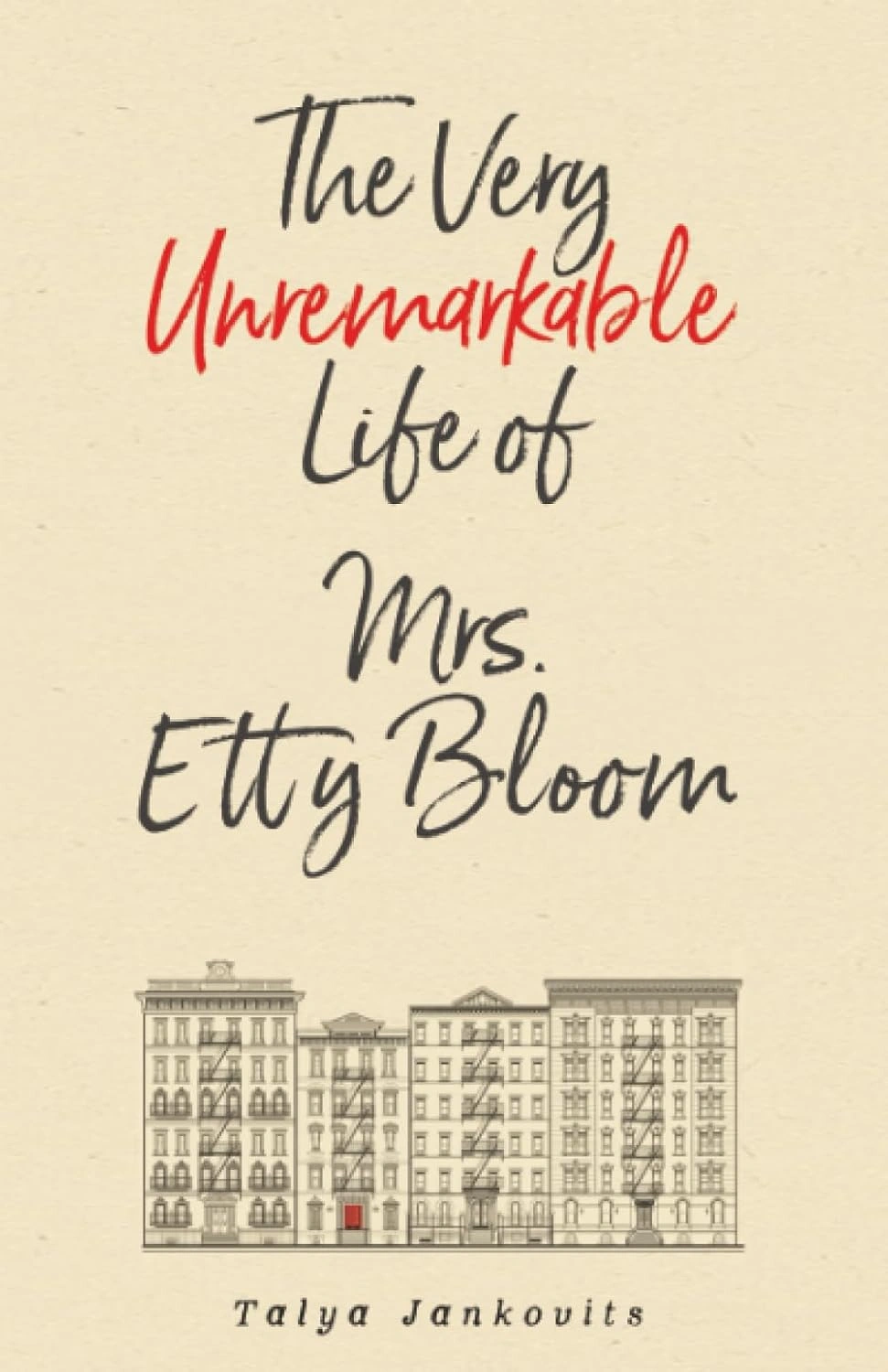 The Very Unremarkable Life of Mrs. Etty Bloom by Talya Jankovits