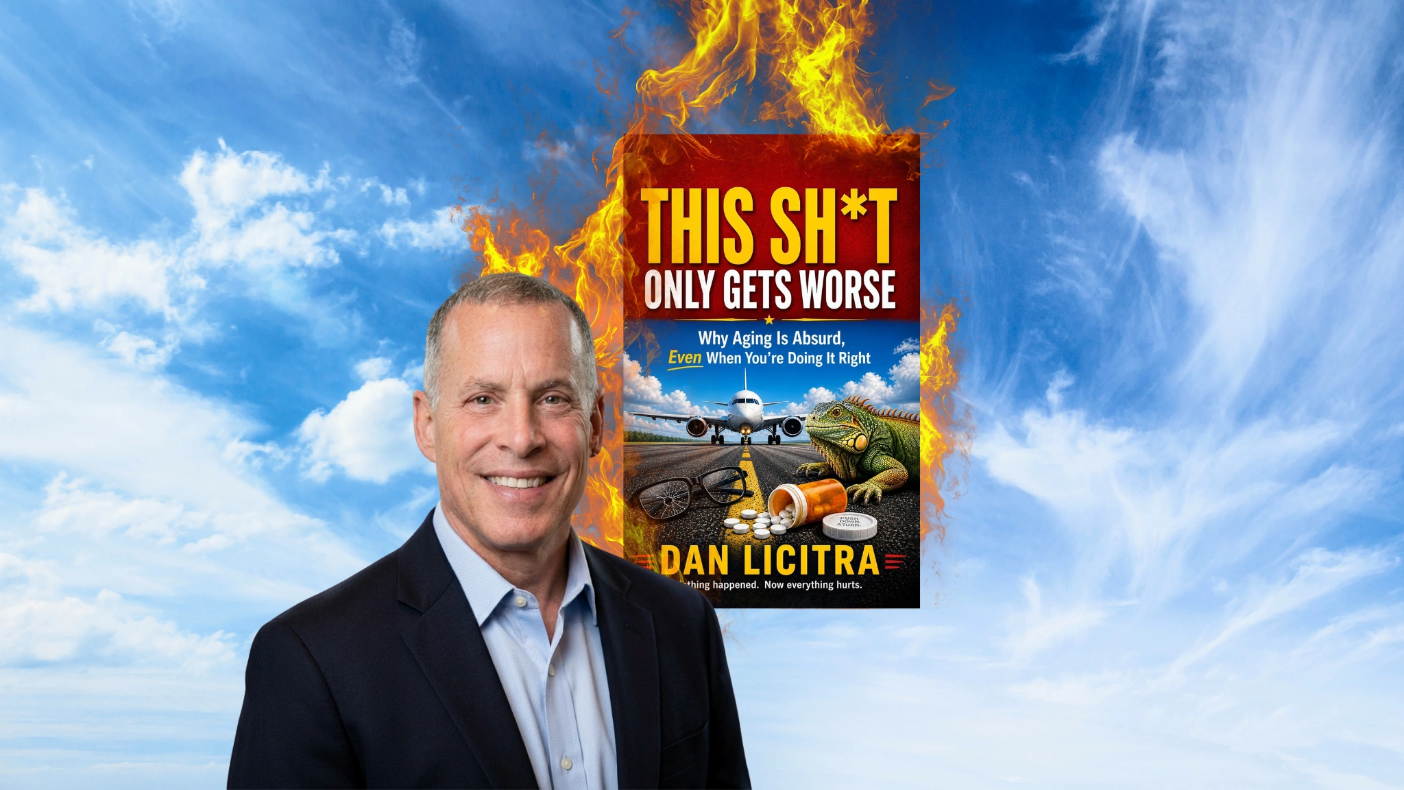 Dan Licitra on Aging and Why “This Shit Only Gets Worse” Dan Licitra on Aging and Why “This Shit Only Gets Worse”