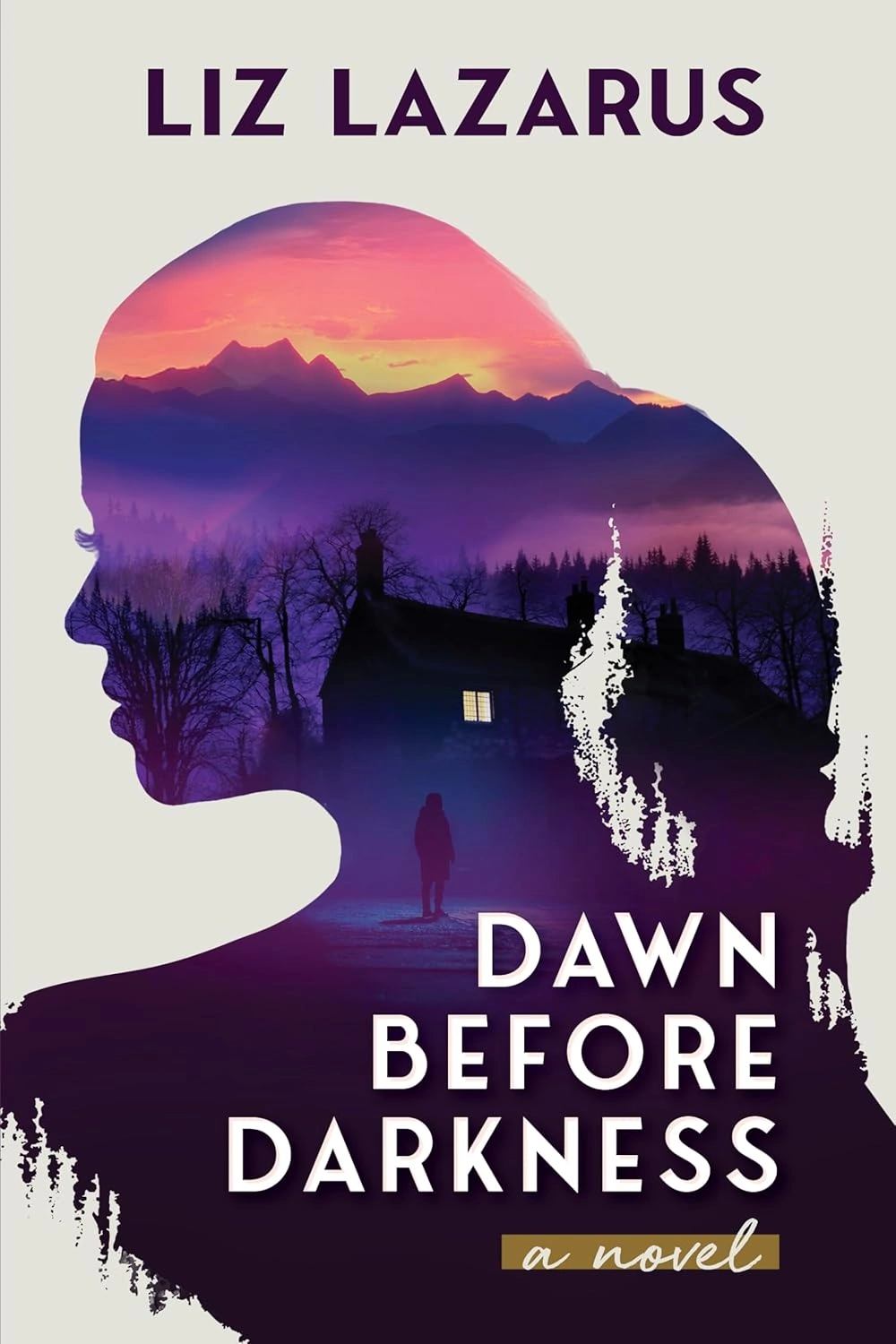 Dawn Before Darkness by Liz Lazarus Dawn Before Darkness by Liz Lazarus