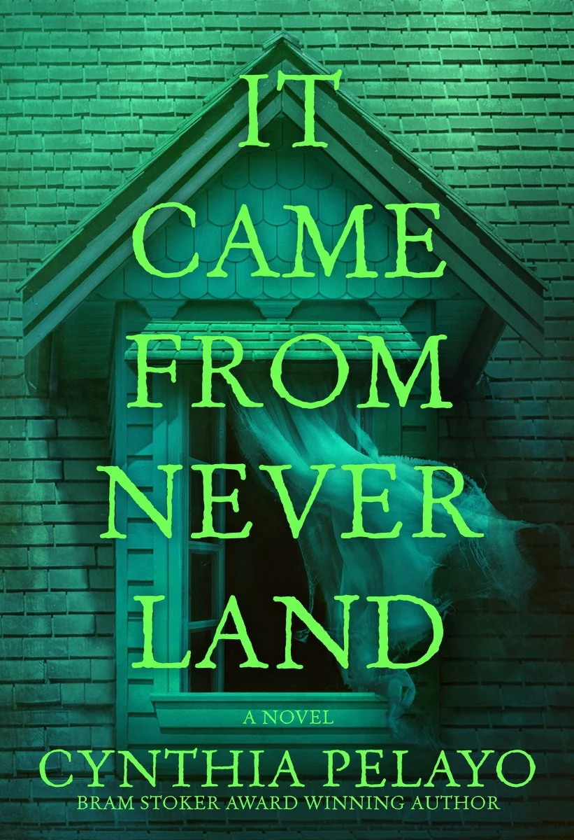It Came from Neverland by Cynthia Pelayo