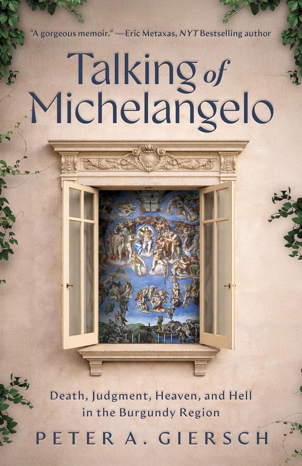 Talking of Michelangelo: Death, Judgement, Heaven, and Hell in the Burgundy Region by Peter A. Giersch Talking of Michelangelo: Death, Judgement, Heaven, and Hell in the Burgundy Region by Peter A. Giersch
