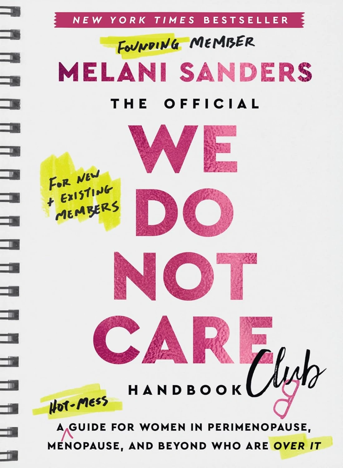 The Official We Do Not Care Club Handbook: A Hot-Mess Guide for Women in Perimenopause, Menopause, and Beyond Who Are Over It by Melani Sanders The Official We Do Not Care Club Handbook: A Hot-Mess Guide for Women in Perimenopause, Menopause, and Beyond Who Are Over It by Melani Sanders