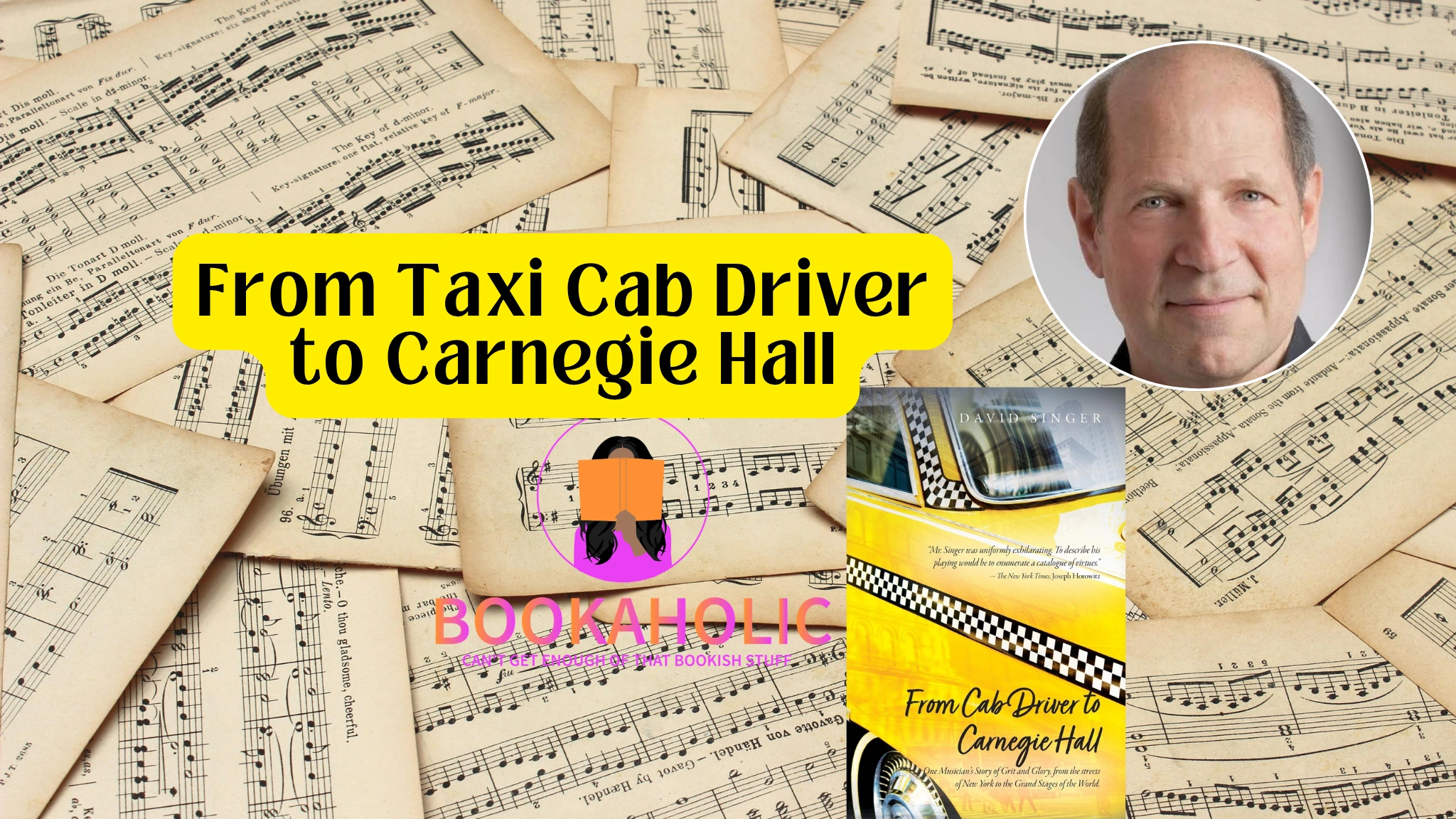 Bookaholic Podcast — From Taxi Cab Driver to Carnegie Hall