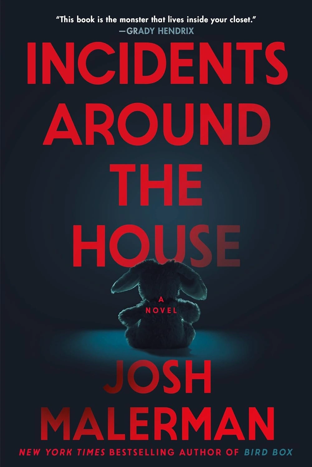 Incidents Around the House by Josh Malerman Incidents Around the House by Josh Malerman