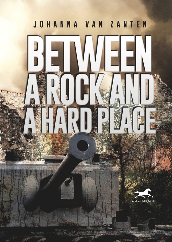 Between a Rock and a Hard Place by Johanna van Zanten
