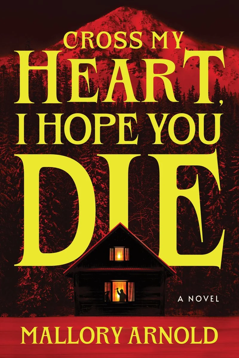 Cross My Heart, I Hope You Die by Mallory Arnold Cross My Heart, I Hope You Die by Mallory Arnold