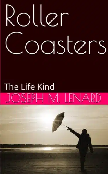 Roller Coasters: The Life Kind by Joseph M. Lenard Roller Coasters: The Life Kind by Joseph M. Lenard