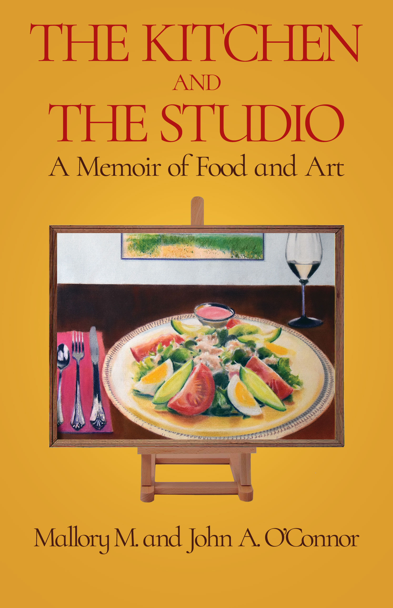 The Kitchen and the Studio: A Memoir of Food and Art by Mallory M. O’Connor and John A. O’Connor