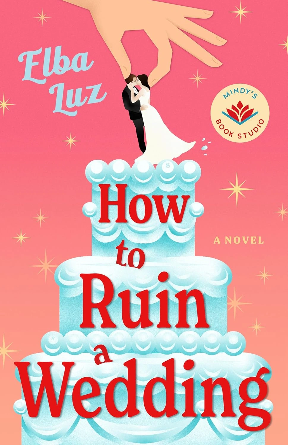 How to Ruin a Wedding by Elba Luz 