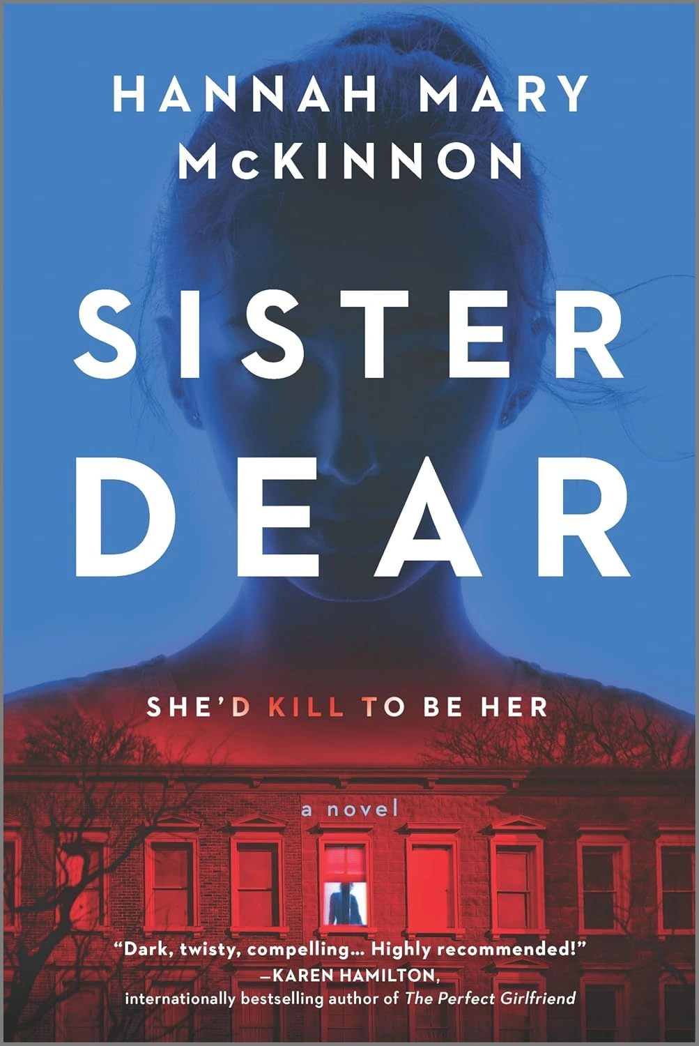 Sister Dear by Hannah Mary McKinnon Sister Dear by Hannah Mary McKinnon