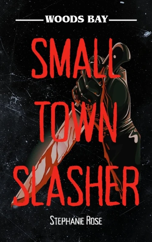 Small Town Slasher by Stephanie Rose
