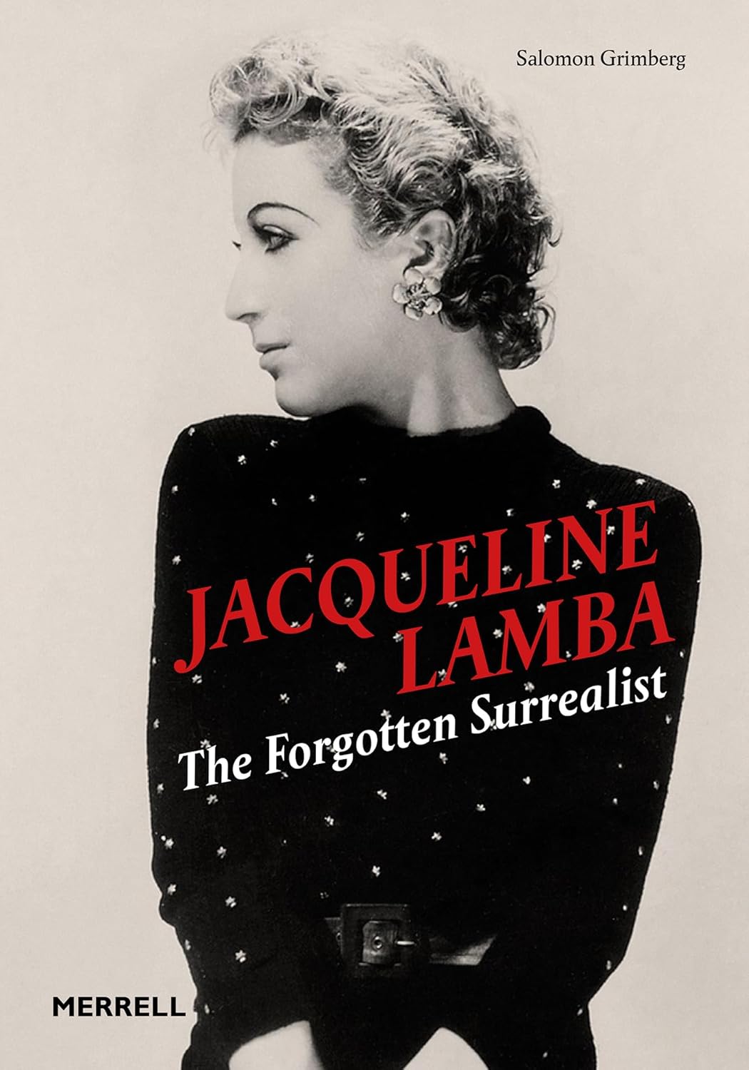 Jacqueline Lamba: The Forgotten Surrealist by Salomon Grimberg
