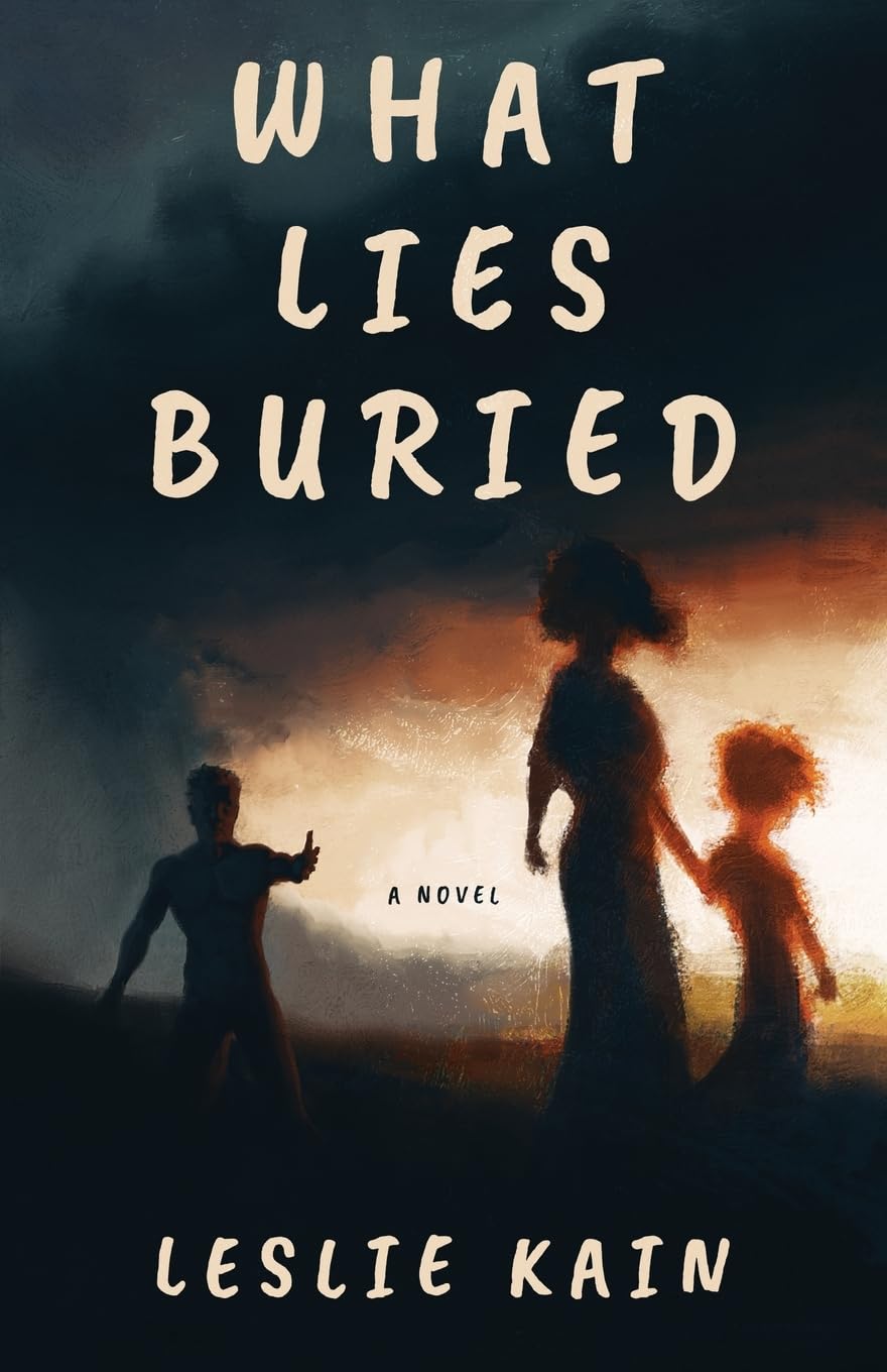 What Lies Buried by Leslie Kain What Lies Buried by Leslie Kain