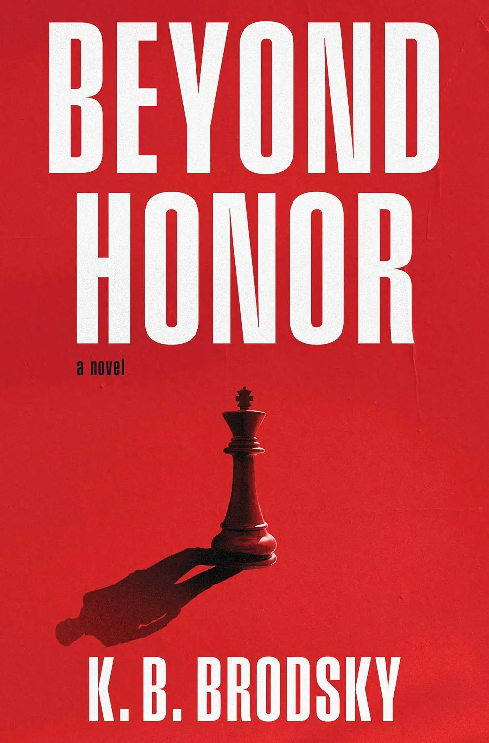 Beyond Honor by K.B. Brodsky Beyond Honor by K.B. Brodsky
