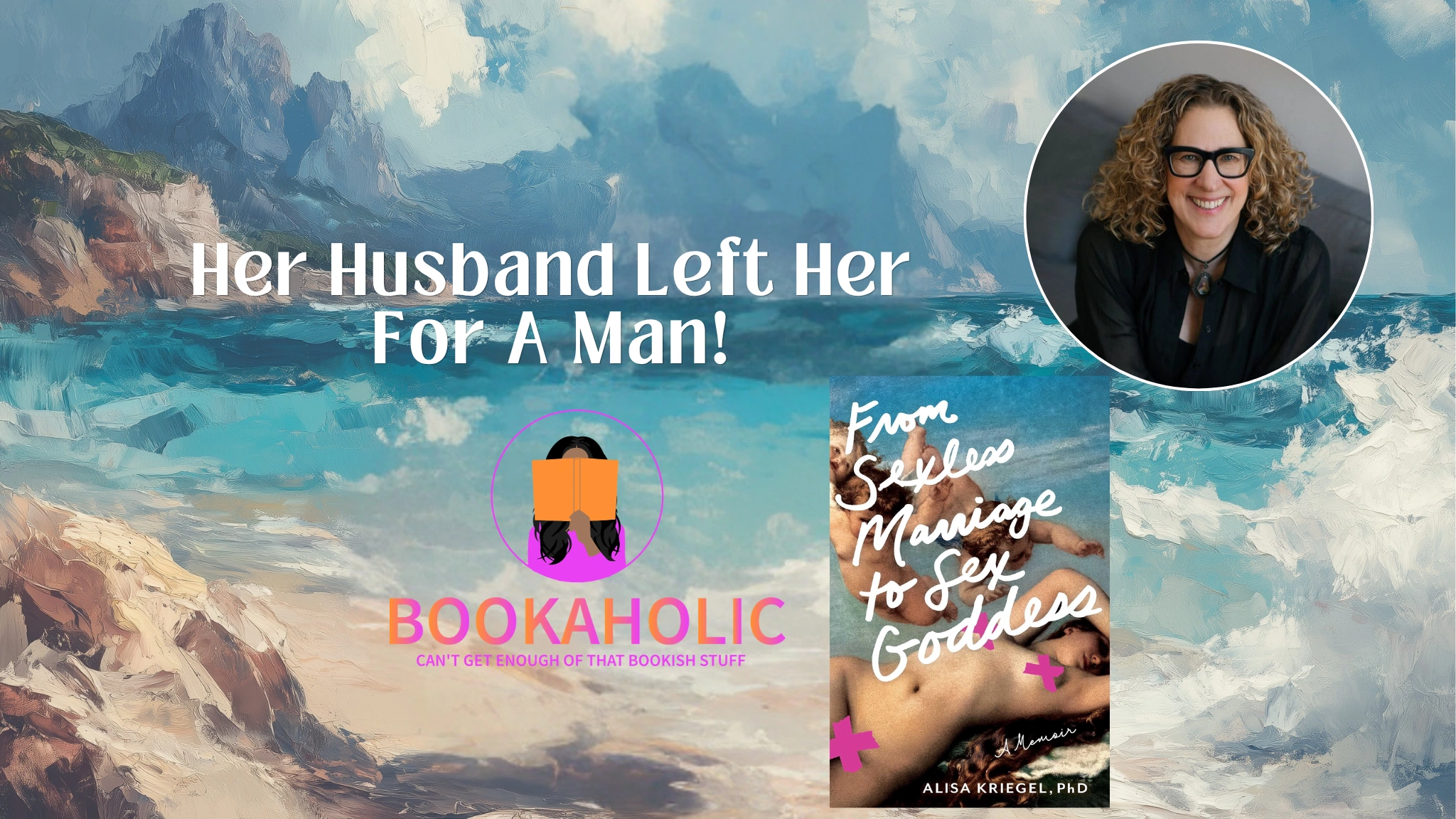 Bookaholic Podcast — Her Husband Left Her for a Man! Bookaholic Podcast — Her Husband Left Her for a Man!