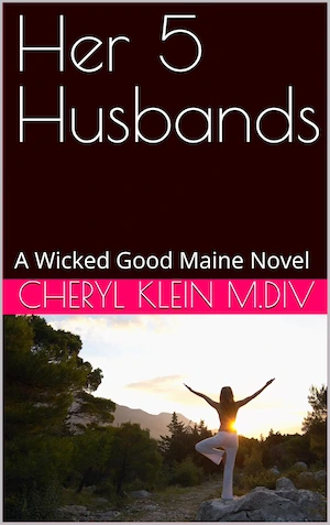 Her 5 Husbands: A Wicked Good Maine Novel by Cheryl Klein, M.Div