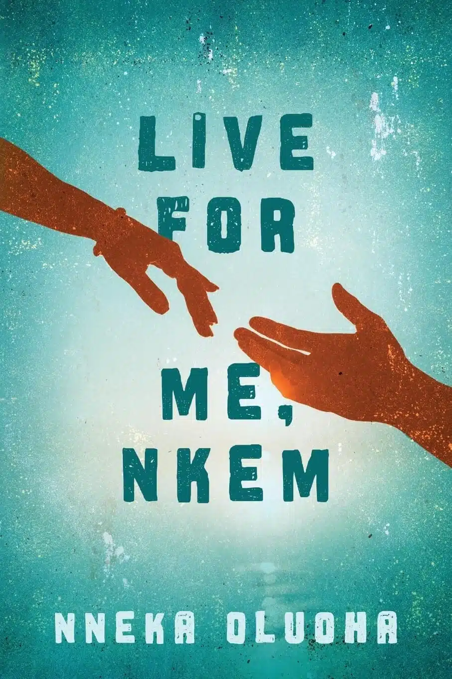 Live for Me, Nkem by Nneka Oluoha
