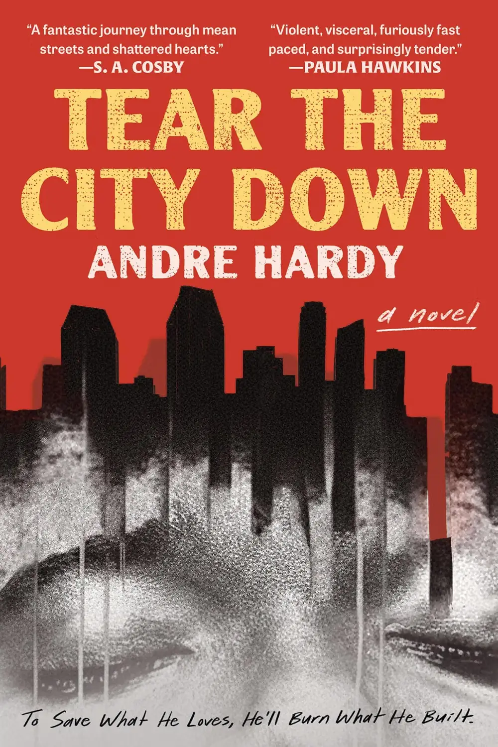 Tear the City Down by Andre Hardy Tear the City Down by Andre Hardy