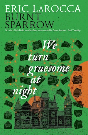 We Turn Gruesome at Night by Eric LaRocca