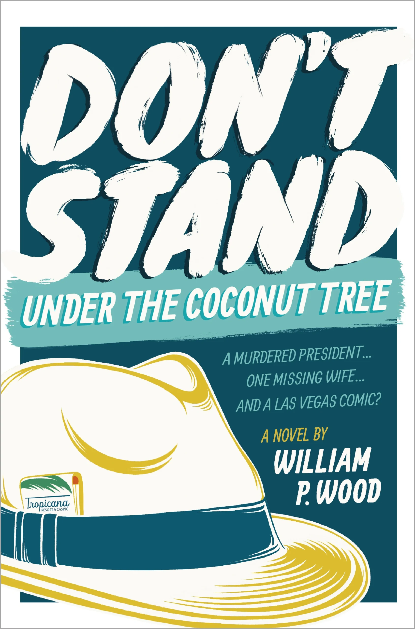 Don’t Stand Under the Coconut Tree by William P. Wood
