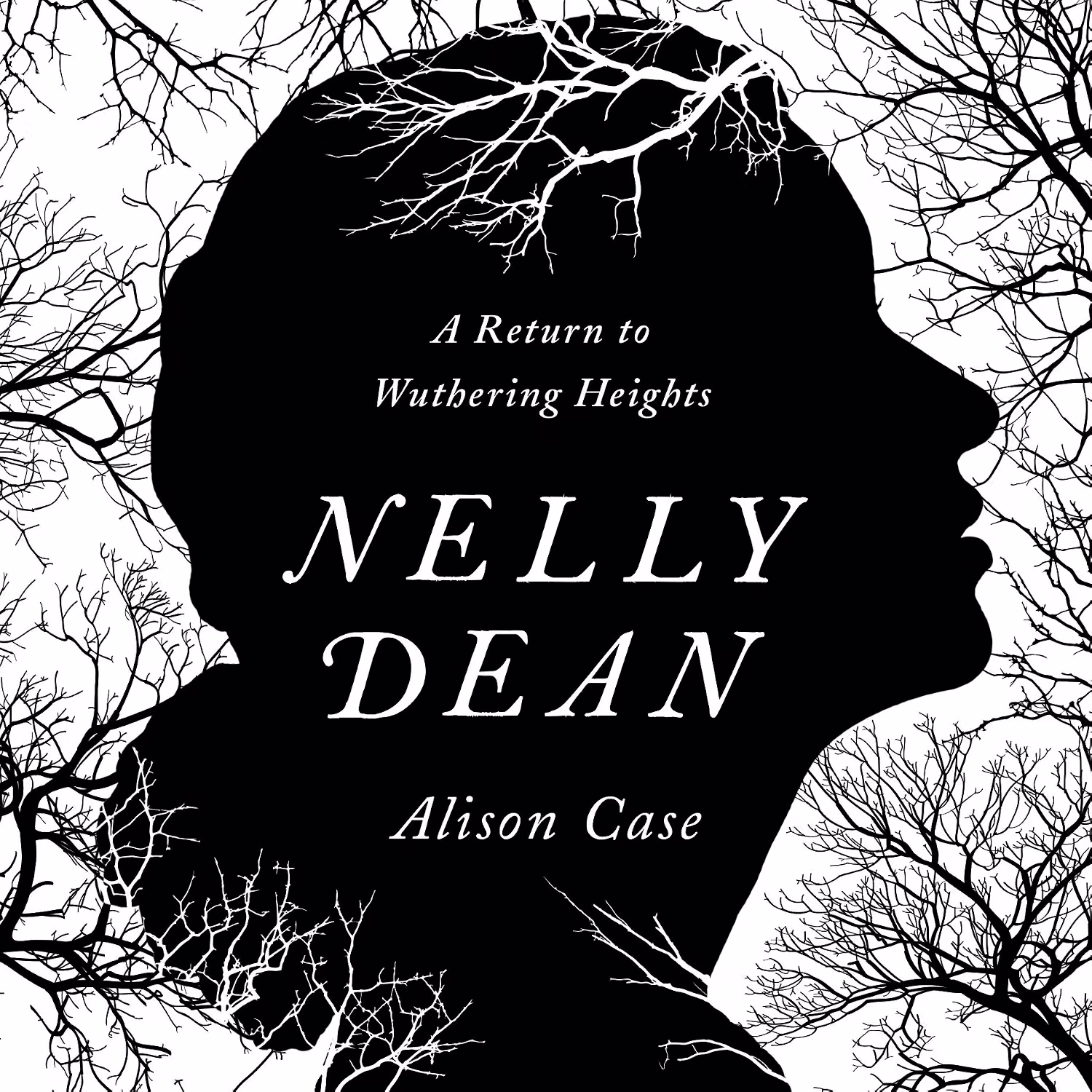 Nelly Dean: A Return to Wuthering Heights by Alison Case Nelly Dean: A Return to Wuthering Heights by Alison Case