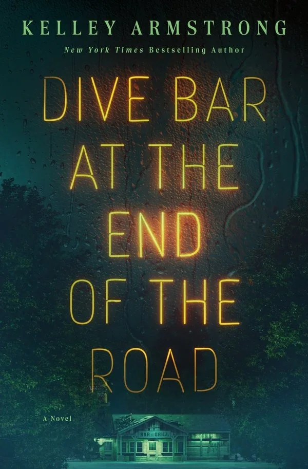 Dive Bar at the End of the Road by Kelley Armstrong Dive Bar at the End of the Road by Kelley Armstrong