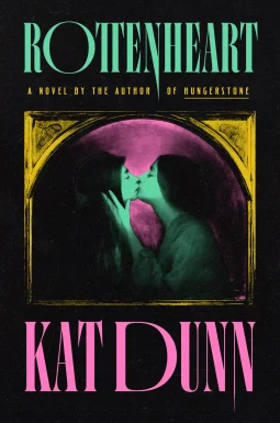 Rottenheart by Kat Dunn Rottenheart by Kat Dunn